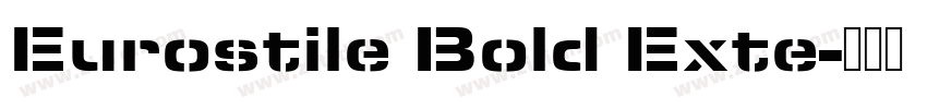 Eurostile Bold Exte字体转换